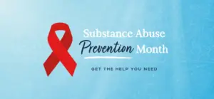 Celebrating National Substance Abuse Prevention Month